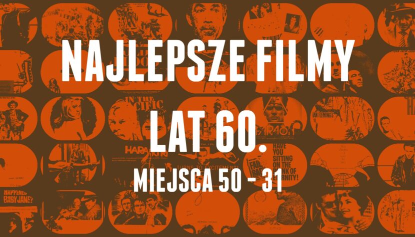 RANKING NAJLEPSZYCH FILMÓW LAT 60. – miejsca 100-31