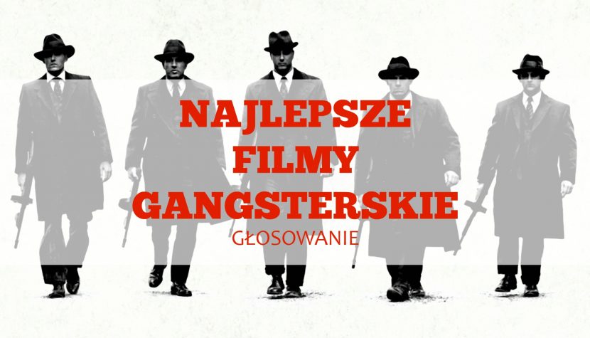 GŁOSUJEMY na najlepsze filmy gangsterskie!