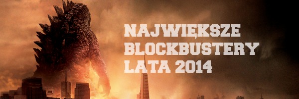 NAJWIĘKSZE BLOCKBUSTERY LATA 2014. Część 1