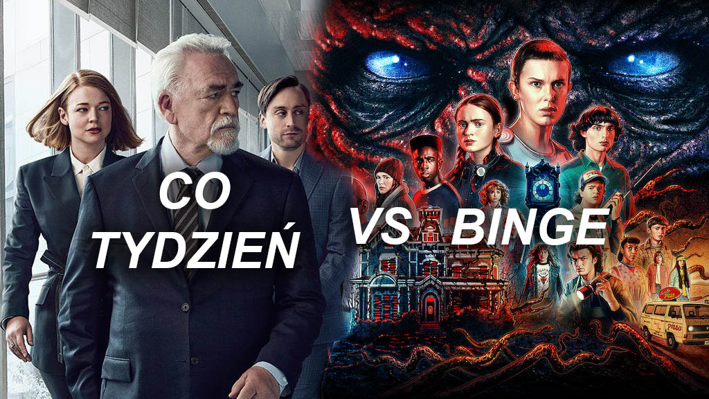 CO TYDZIEŃ czy BINGE? Czy któryś sposób oglądania seriali jest lepszy?