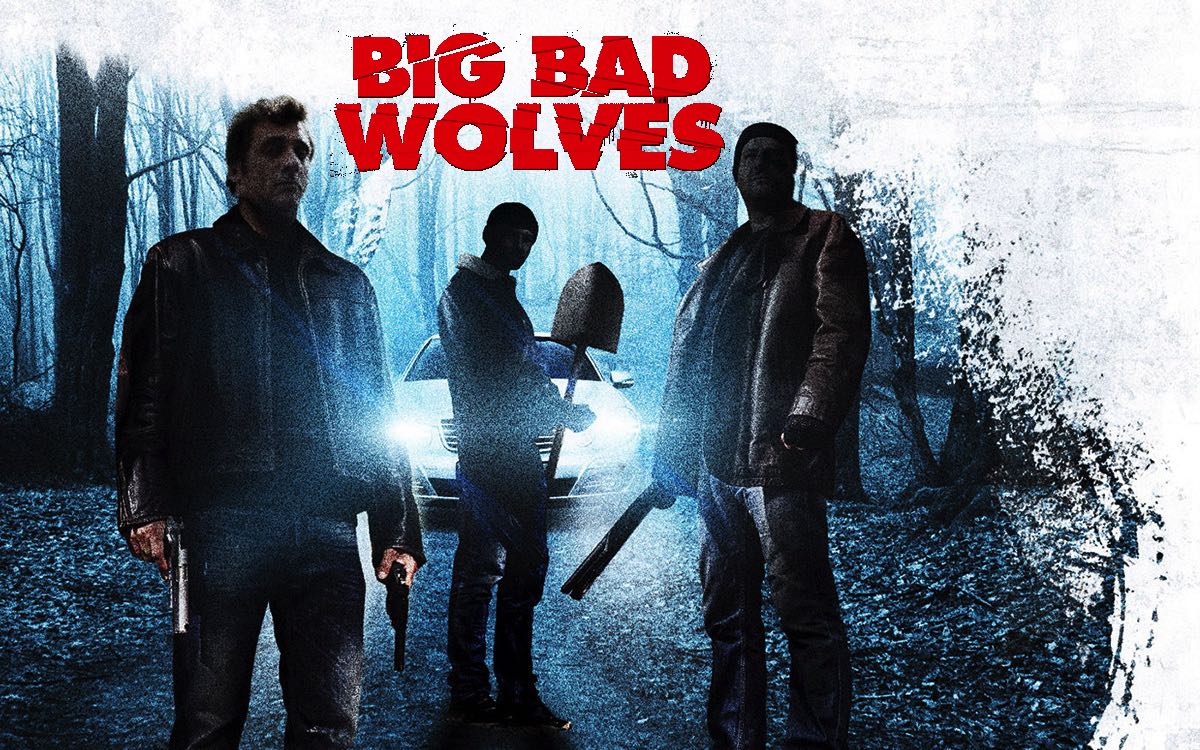 DUŻE ZŁE WILKI. Znakomity thriller inspirowany filmami Tarantino