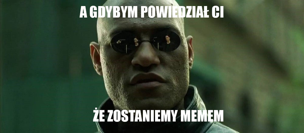 Najpopularniejsze MEMY z serii MATRIX