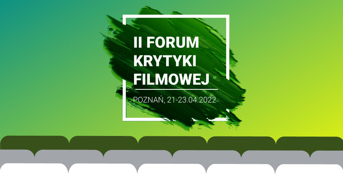 Zbliża się II FORUM KRYTYKI FILMOWEJ w Poznaniu