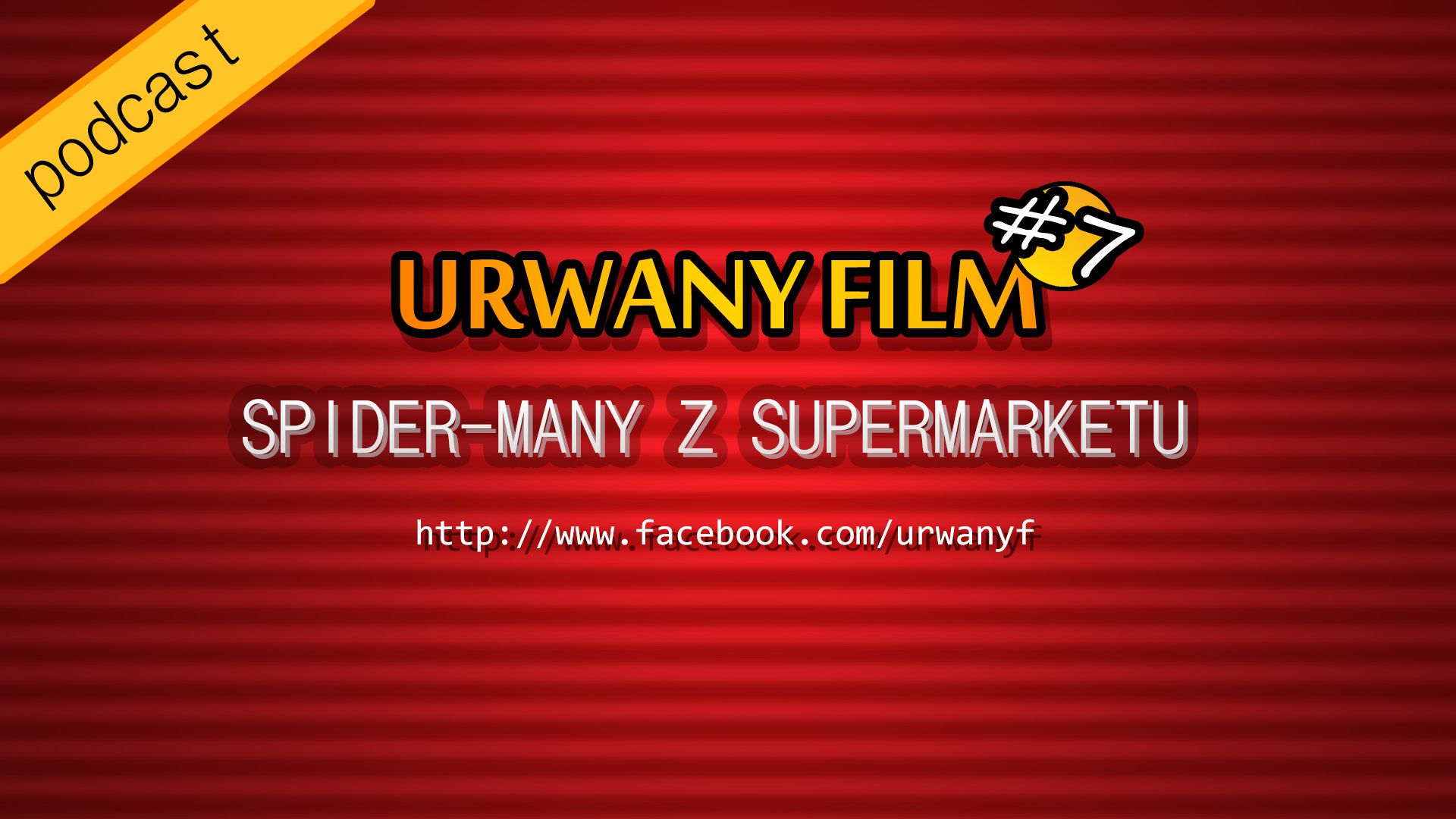 URWANY FILM Podcast #7 - Spider-Many z Supermarketu