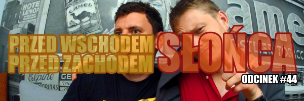 Urwany Film #44 - Przed wschodem / Przed zachodem słońca