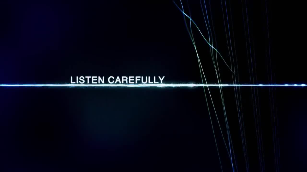 Dark screen with a glowing blue line across the middle and the words “LISTEN CAREFULLY” in white, bold text; light streaks appear on the right side, suggesting a dramatic title card.
